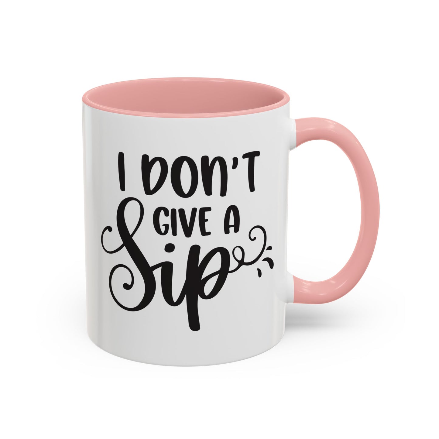 Humorous Coffee Mug - "I Don't Give a Sip" - Perfect Gift for Coffee Lovers, 110z. / 15oz.