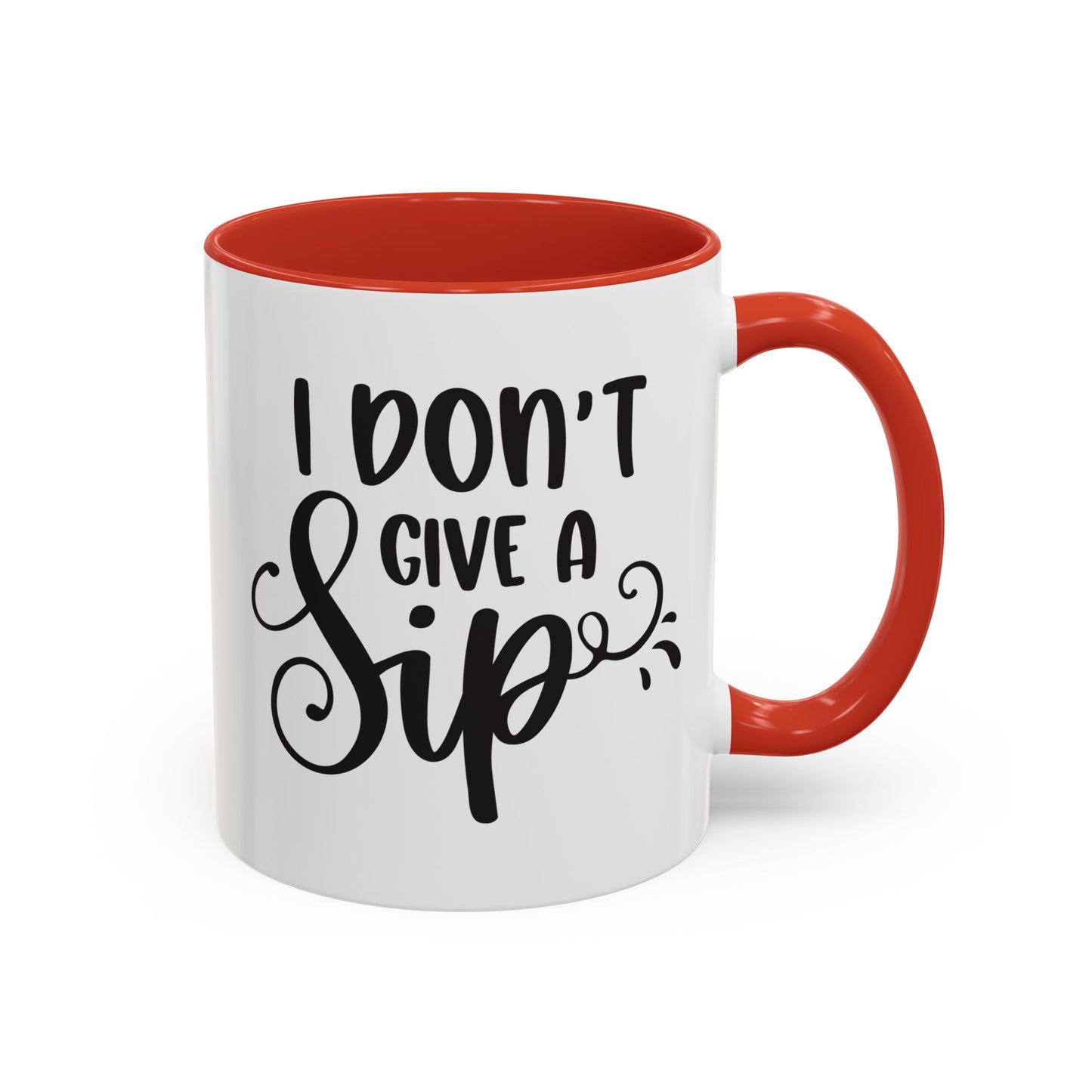 Humorous Coffee Mug - "I Don't Give a Sip" - Perfect Gift for Coffee Lovers, 110z. / 15oz.