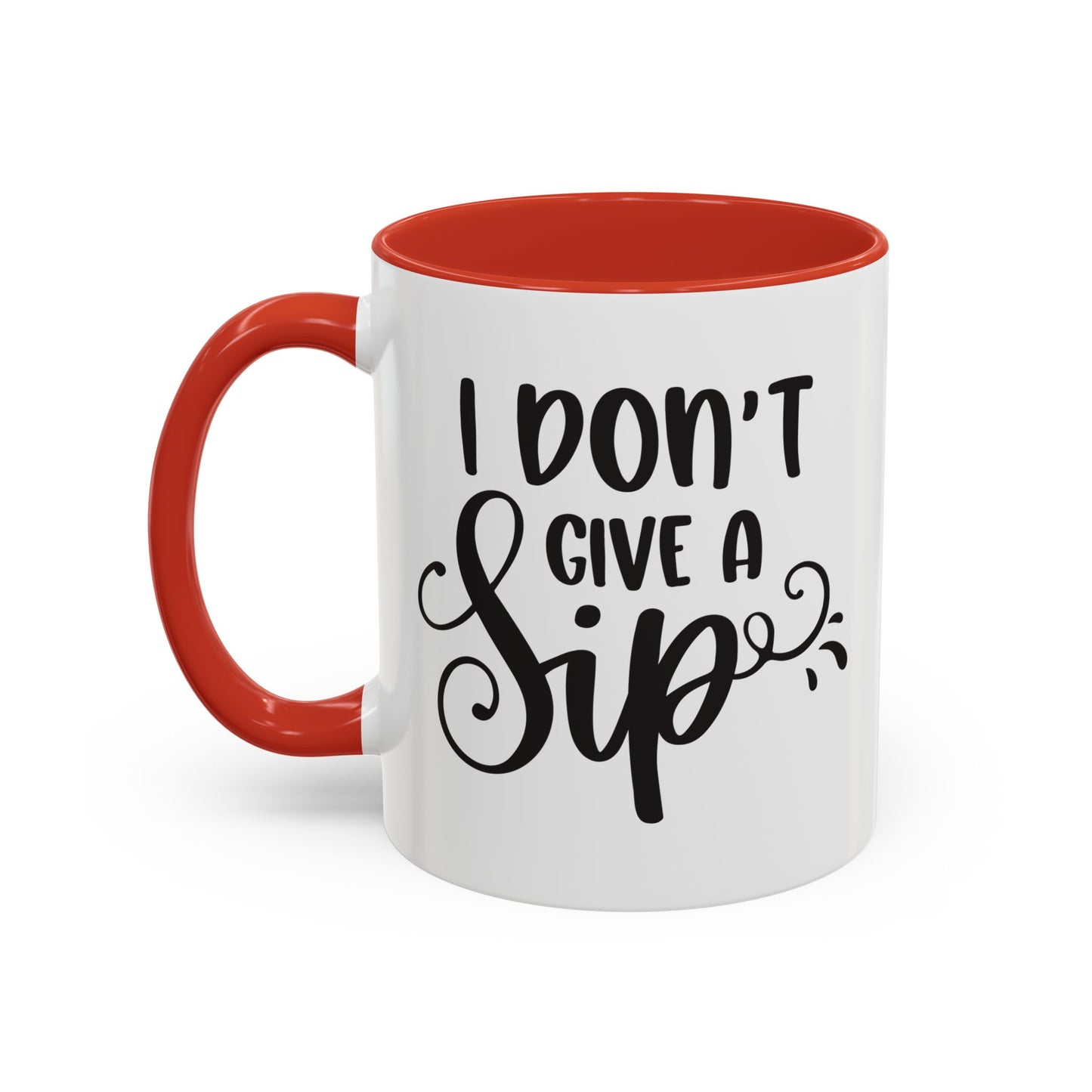 Humorous Coffee Mug - "I Don't Give a Sip" - Perfect Gift for Coffee Lovers, 110z. / 15oz.