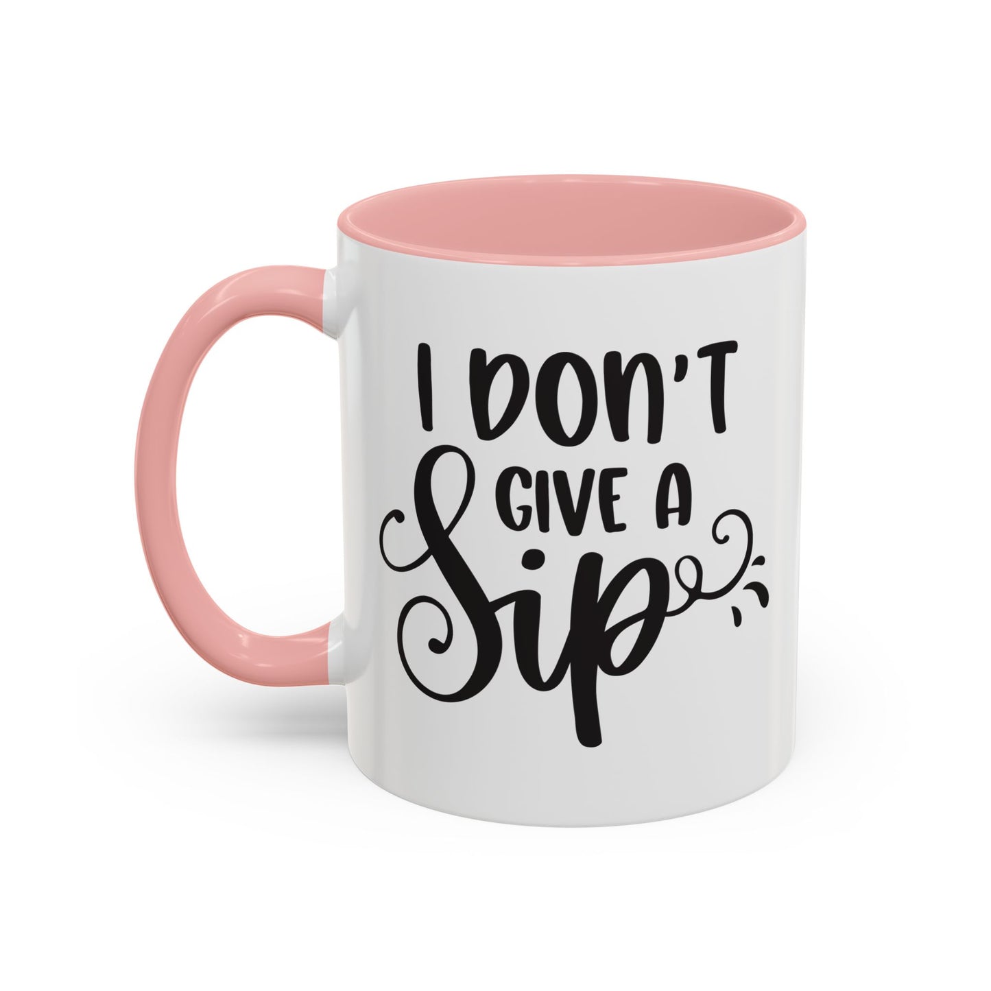 Humorous Coffee Mug - "I Don't Give a Sip" - Perfect Gift for Coffee Lovers, 110z. / 15oz.