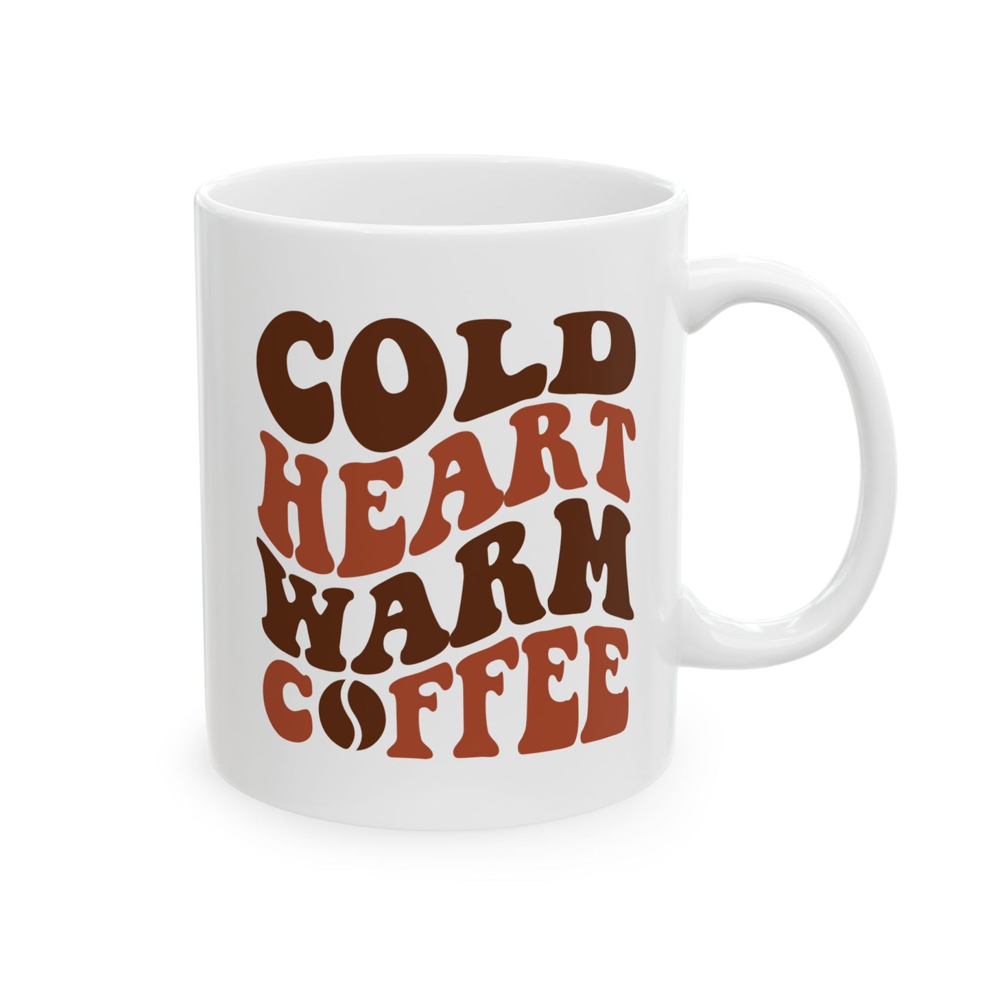 Coffee Mug - Cold Heart, Warm Coffee Ceramic