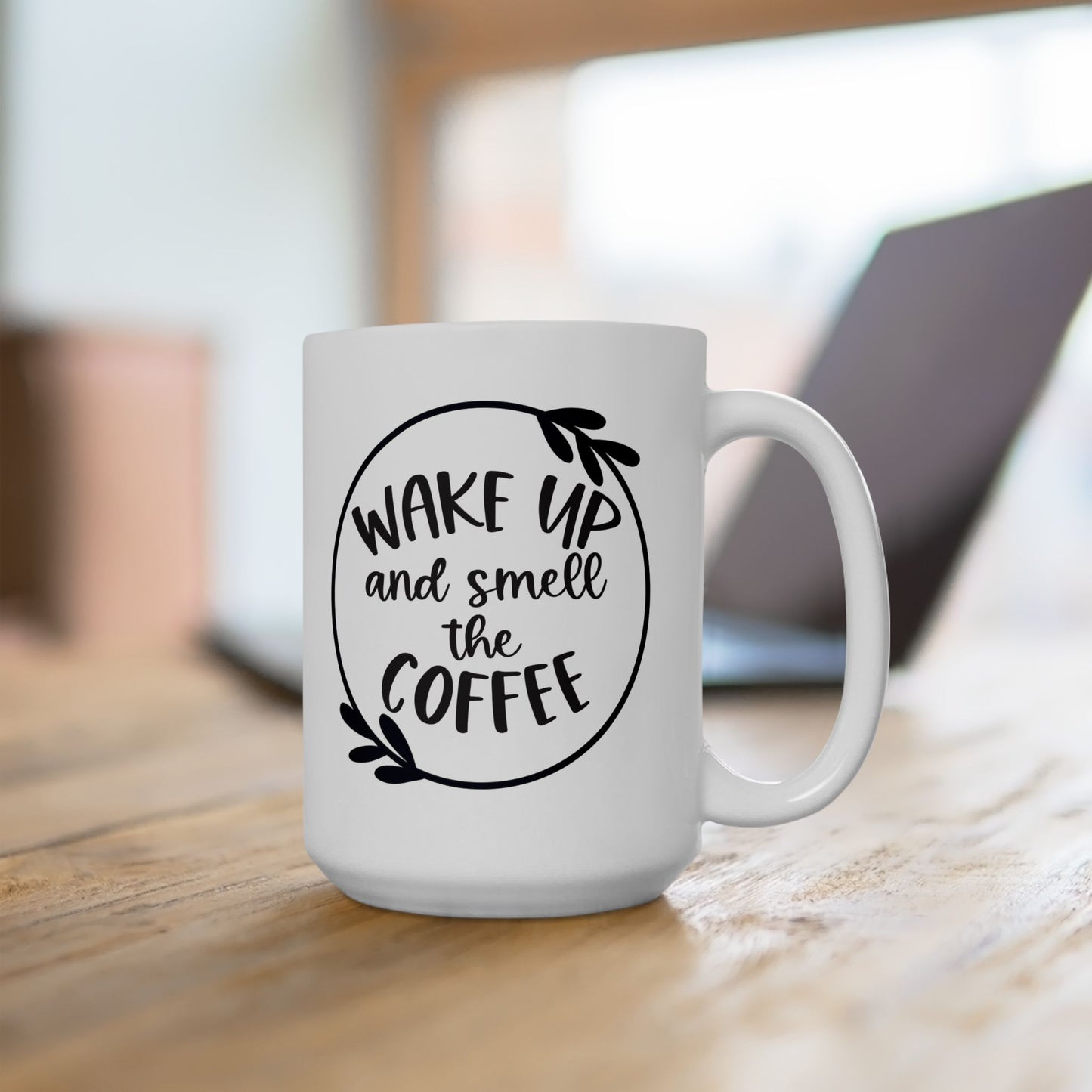 Coffee Ceramic Mug, Wake Up And Smell The Coffee - Perfect Gift for Coffee Lovers